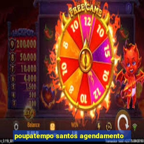 poupatempo santos agendamento